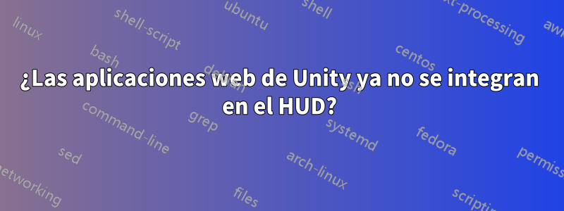 ¿Las aplicaciones web de Unity ya no se integran en el HUD?