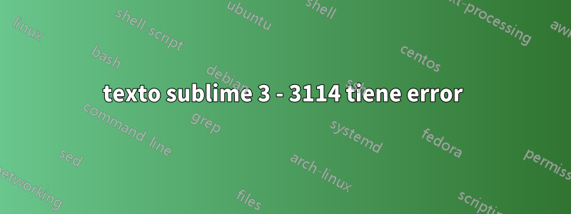 texto sublime 3 - 3114 tiene error