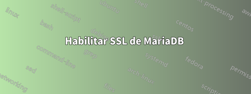 Habilitar SSL de MariaDB