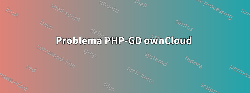 Problema PHP-GD ownCloud