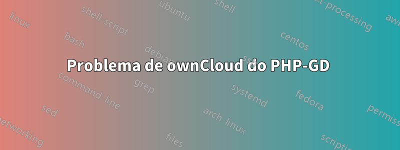 Problema de ownCloud do PHP-GD