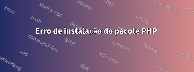 Erro de instalação do pacote PHP