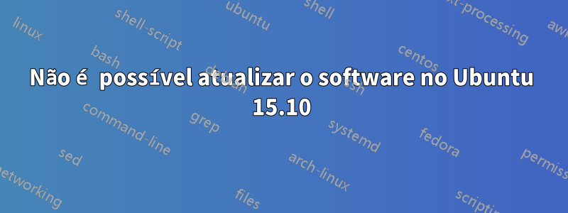 Não é possível atualizar o software no Ubuntu 15.10