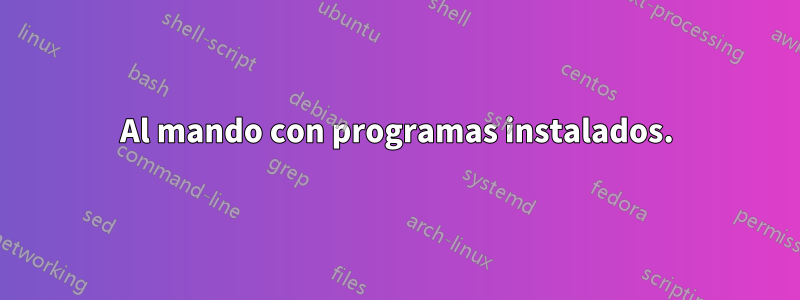 Al mando con programas instalados.