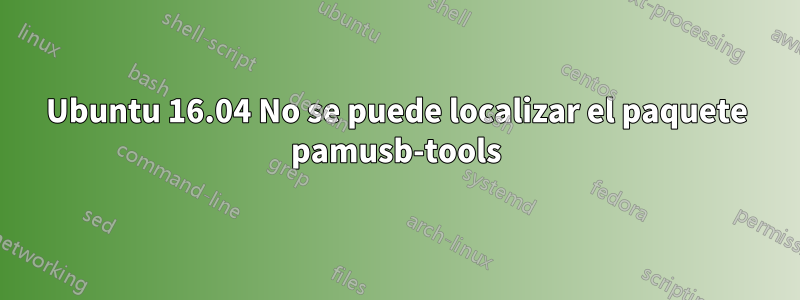 Ubuntu 16.04 No se puede localizar el paquete pamusb-tools