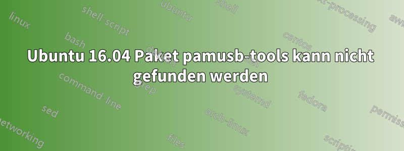 Ubuntu 16.04 Paket pamusb-tools kann nicht gefunden werden