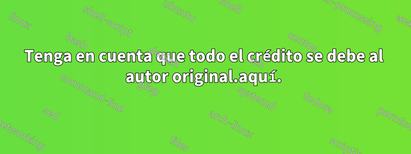 Tenga en cuenta que todo el crédito se debe al autor original.aquí.