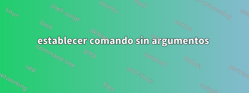 establecer comando sin argumentos