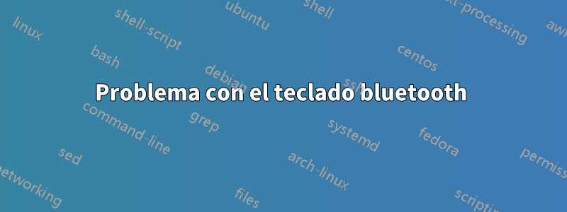 Problema con el teclado bluetooth