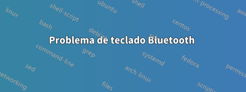 Problema de teclado Bluetooth
