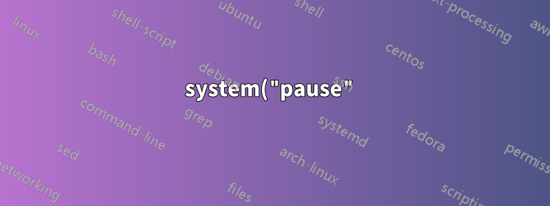 system("pause") para Linux g++ C++