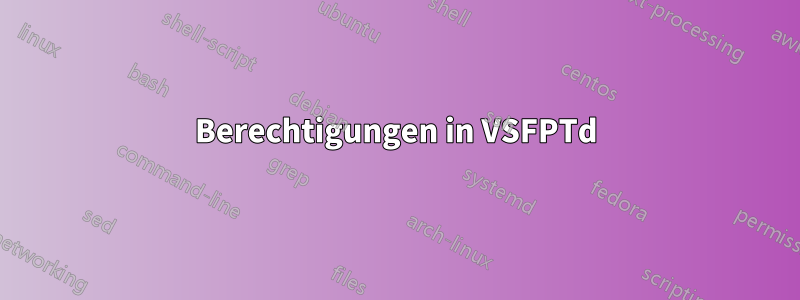 Berechtigungen in VSFPTd