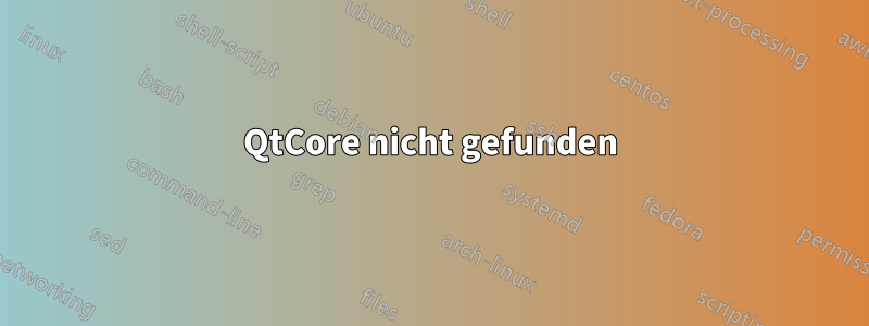QtCore nicht gefunden