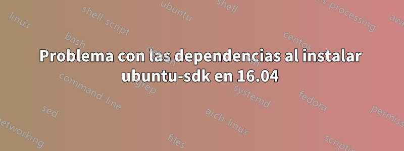Problema con las dependencias al instalar ubuntu-sdk en 16.04