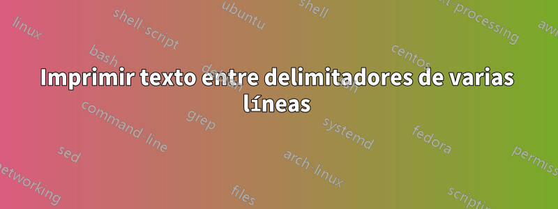 Imprimir texto entre delimitadores de varias líneas