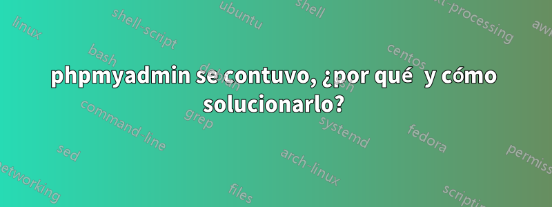 phpmyadmin se contuvo, ¿por qué y cómo solucionarlo?