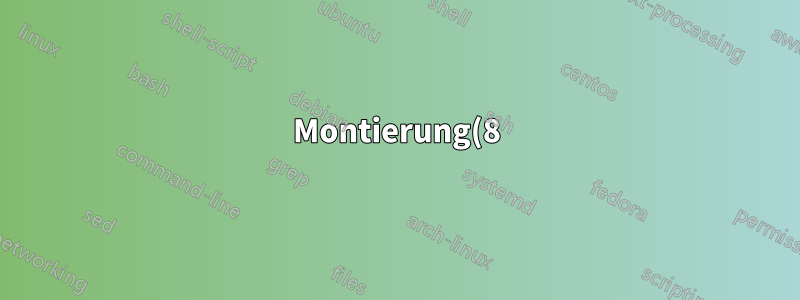 Montierung(8) mit Montierung(2)