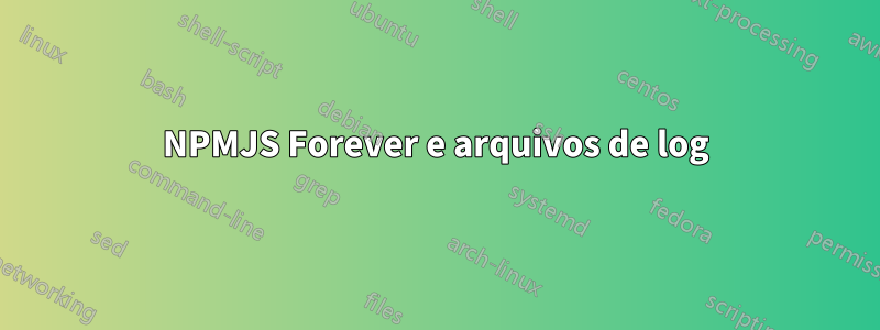 NPMJS Forever e arquivos de log