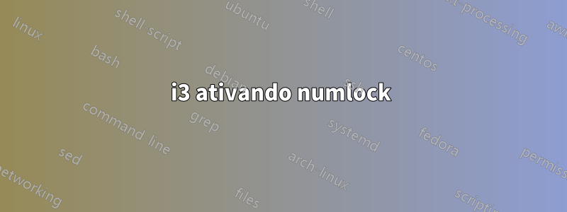 i3 ativando numlock