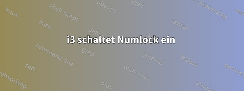 i3 schaltet Numlock ein