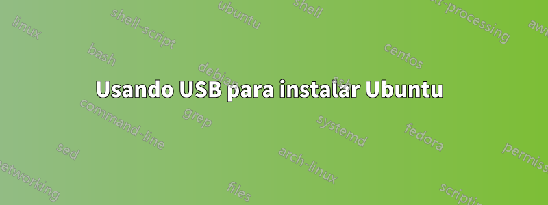 Usando USB para instalar Ubuntu 