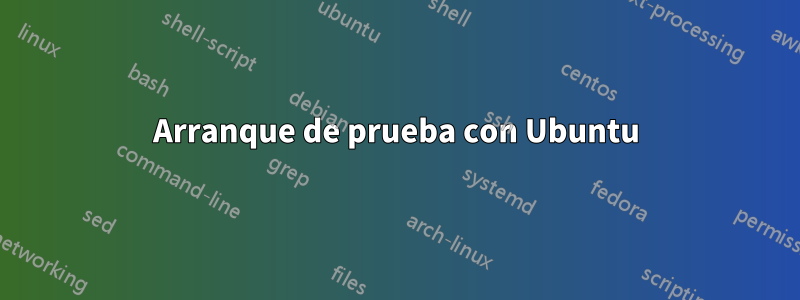 Arranque de prueba con Ubuntu