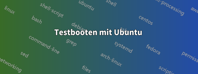 Testbooten mit Ubuntu