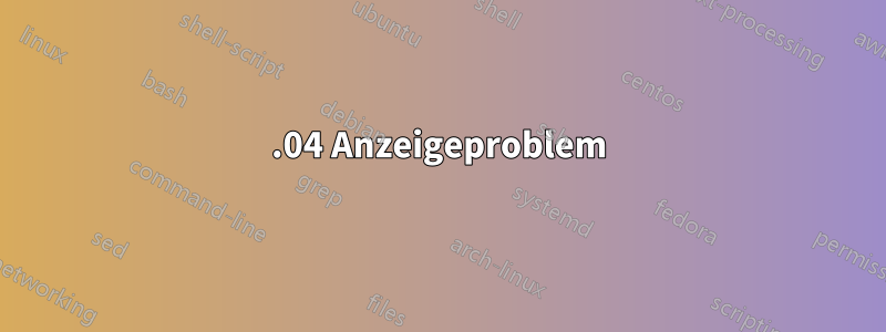 16.04 Anzeigeproblem