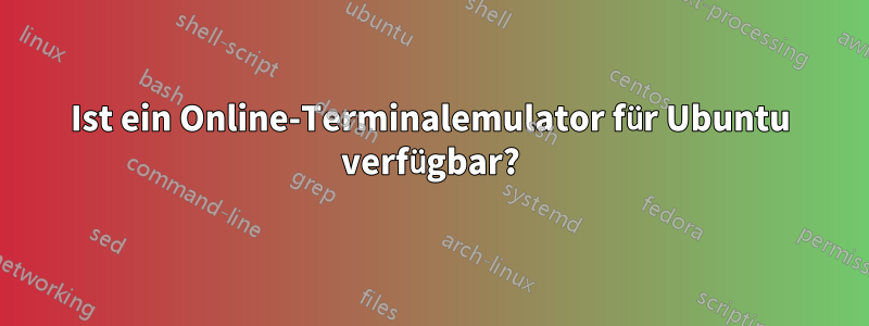 Ist ein Online-Terminalemulator für Ubuntu verfügbar?