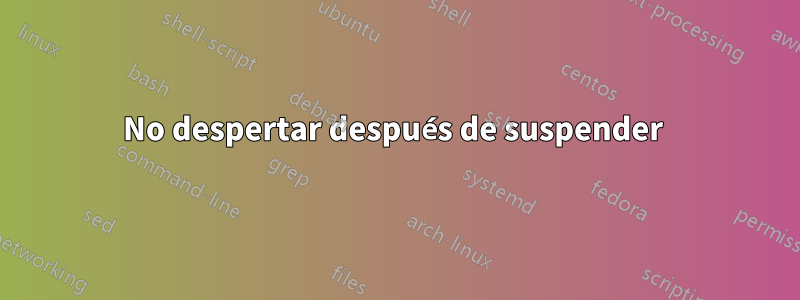 No despertar después de suspender 