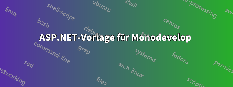 ASP.NET-Vorlage für Monodevelop