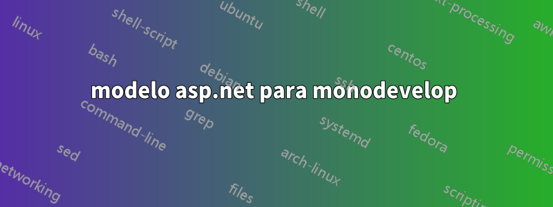 modelo asp.net para monodevelop