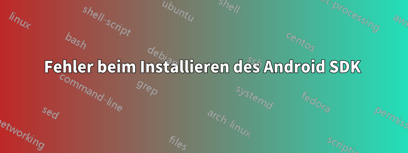 Fehler beim Installieren des Android SDK