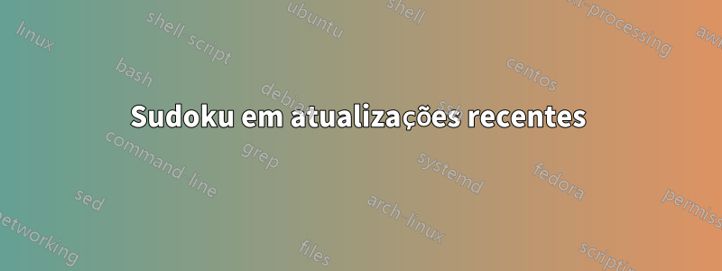 Sudoku em atualizações recentes