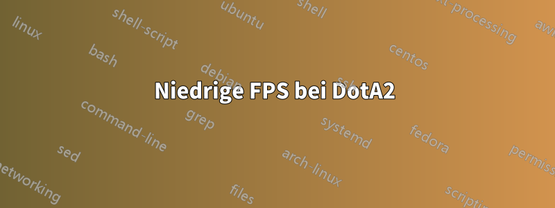 Niedrige FPS bei DotA2