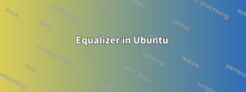 Equalizer in Ubuntu