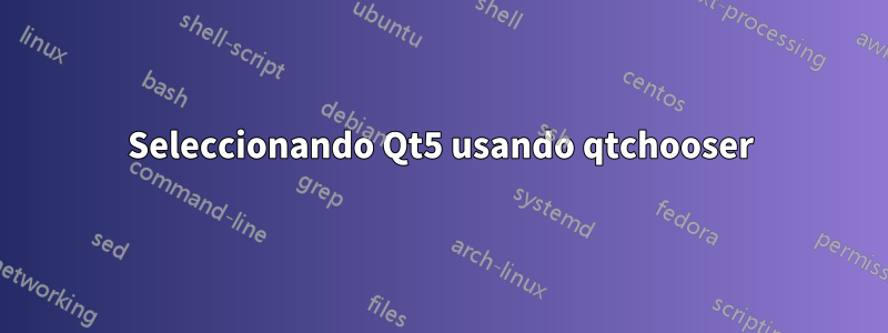 Seleccionando Qt5 usando qtchooser