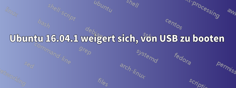 Ubuntu 16.04.1 weigert sich, von USB zu booten