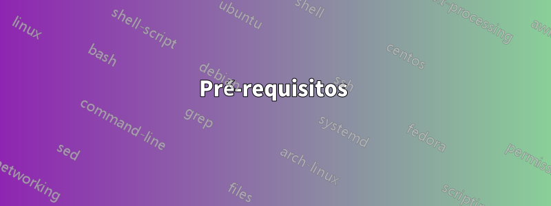 Pré-requisitos