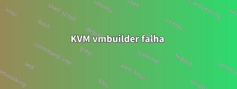 KVM vmbuilder falha