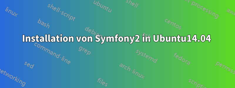 Installation von Symfony2 in Ubuntu14.04