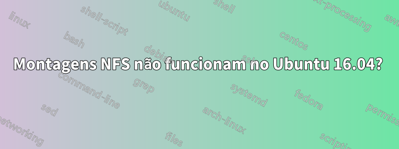 Montagens NFS não funcionam no Ubuntu 16.04?