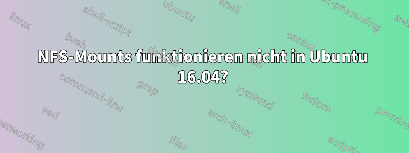 NFS-Mounts funktionieren nicht in Ubuntu 16.04?