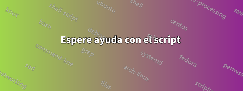 Espere ayuda con el script