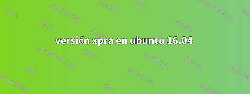 versión xpra en ubuntu 16.04