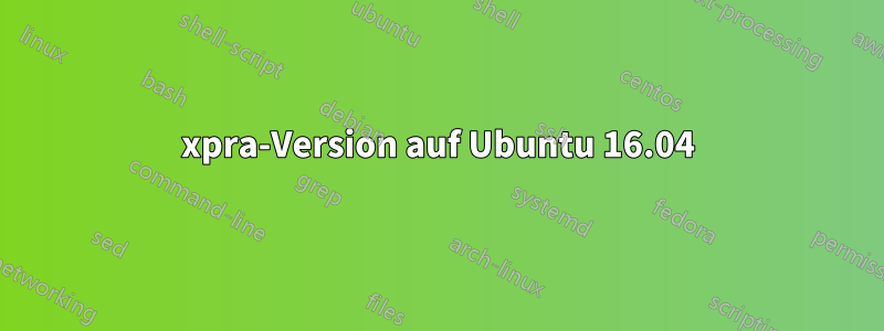 xpra-Version auf Ubuntu 16.04