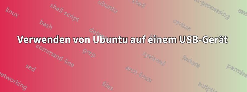 Verwenden von Ubuntu auf einem USB-Gerät