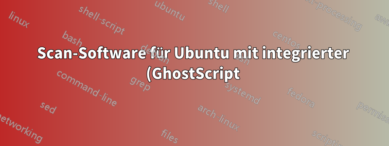 Scan-Software für Ubuntu mit integrierter (GhostScript) Komprimierung