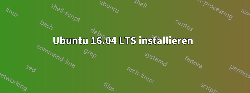 Ubuntu 16.04 LTS installieren 