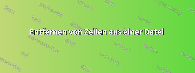 Entfernen von Zeilen aus einer Datei